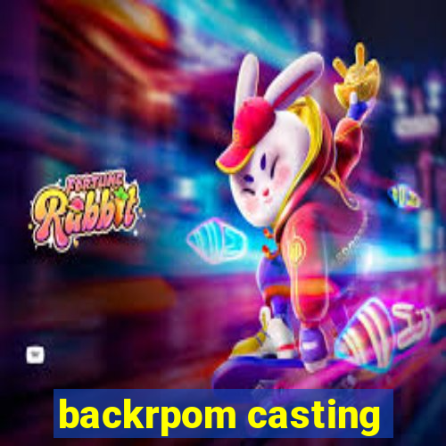 backrpom casting